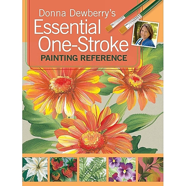 Donna Dewberry's Essential One-Stroke Painting Reference, Donna Dewberry