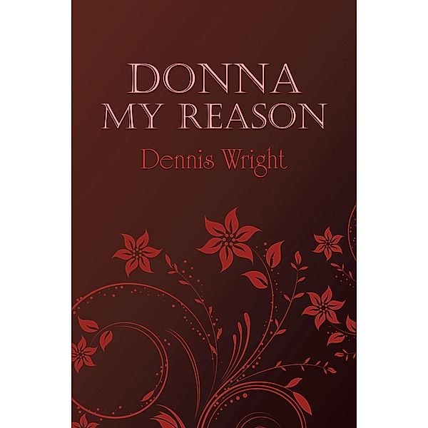 Donna My Reason, Dennis Wright