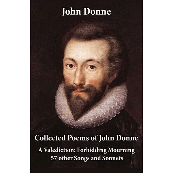 Donne, J: Collected Poems of John Donne - A Valediction: For, John Donne