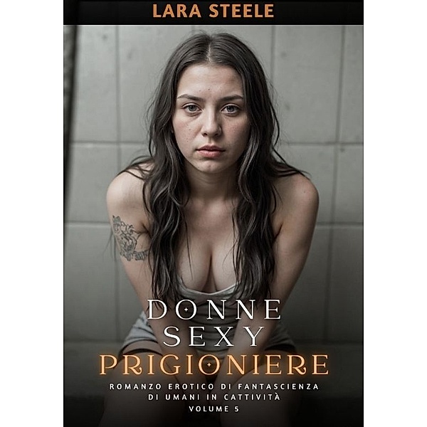 Donne Sexy Prigioniere, Lara Steele