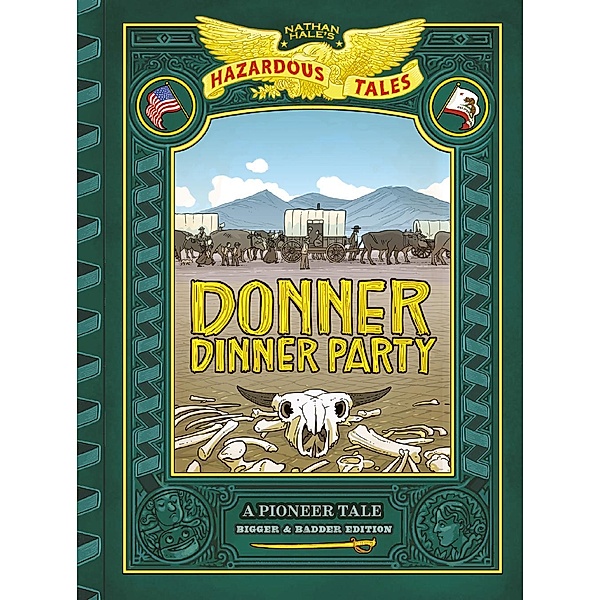 Donner Dinner Party (Nathan Hale's Hazardous Tales #3) / Nathan Hale's Hazardous Tales, Nathan Hale