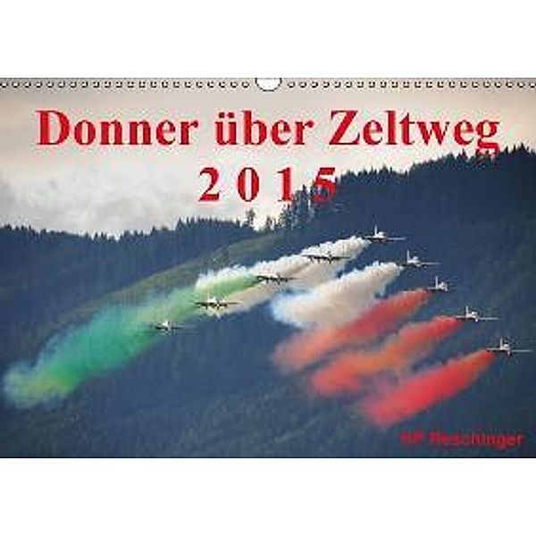 Donner über Zeltweg 2016 AT-Version (Wandkalender 2016 DIN A3 quer), HP Reschinger