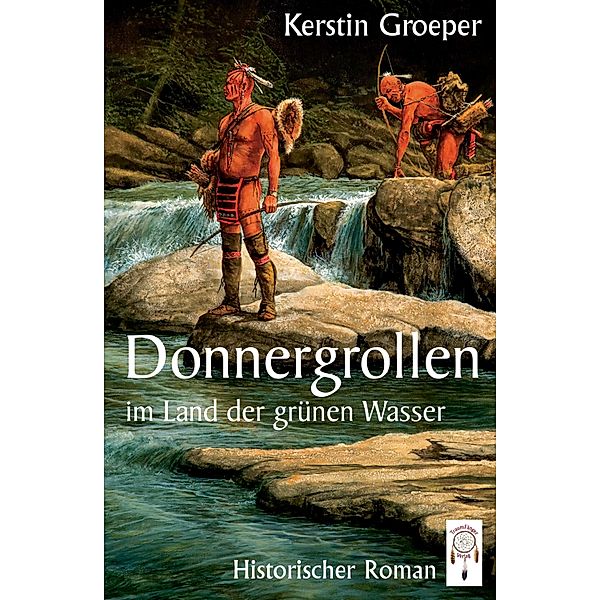 Donnergrollen im Land der grünen Wasser, Kerstin Groeper