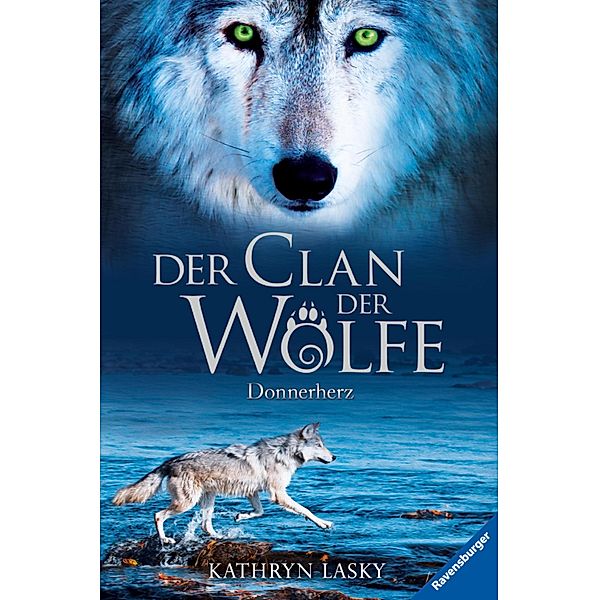 Donnerherz / Der Clan der Wölfe Bd.1, Kathryn Lasky