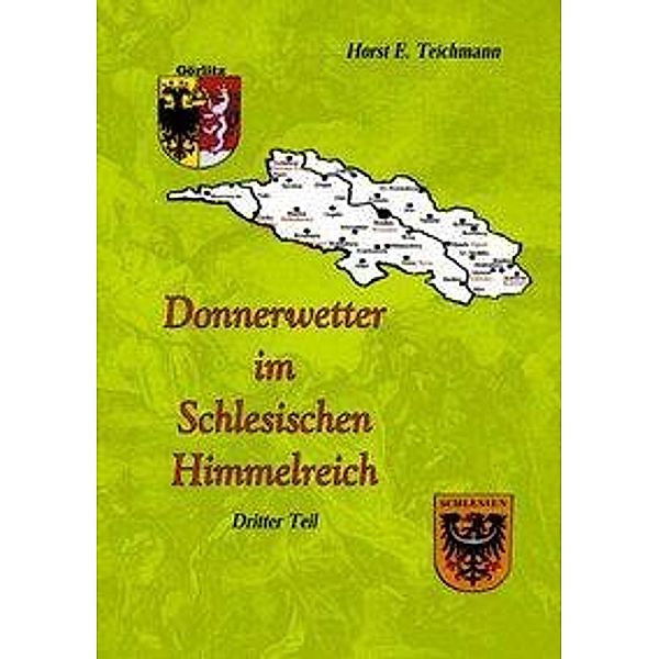 Donnerwetter im Schlesischen Himmelreich 3, Horst E. Teichmann