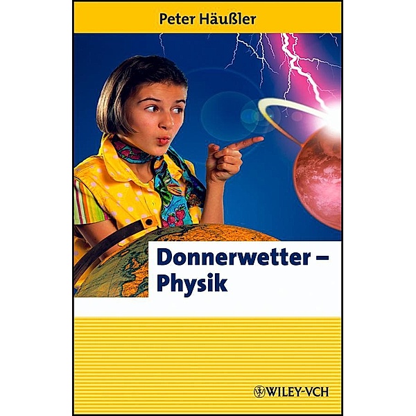 Donnerwetter - Physik! / Erlebnis Wissenschaft, Peter Häußler