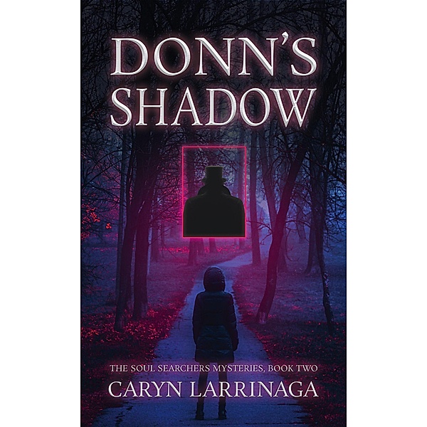 Donn's Shadow (The Soul Searchers Mysteries, #2) / The Soul Searchers Mysteries, Caryn Larrinaga