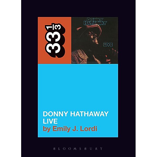 Donny Hathaway's Donny Hathaway Live / 33 1/3, Emily J. Lordi