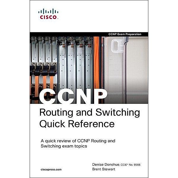 Donohue, D: CCNP Quick Reference, Denise Donohue, Brent Stewart, Jay Swan