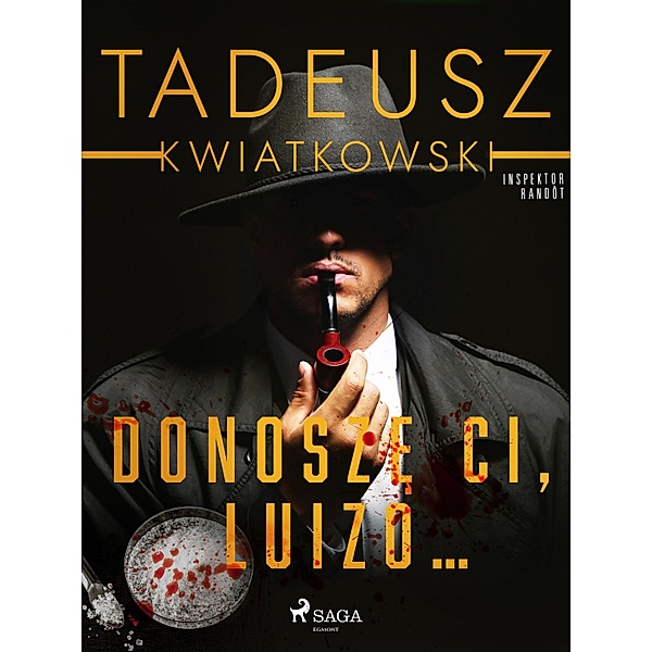 Donosze Ci, Luizo... / Inspektor Randôt, Tadeusz Kwiatkowski