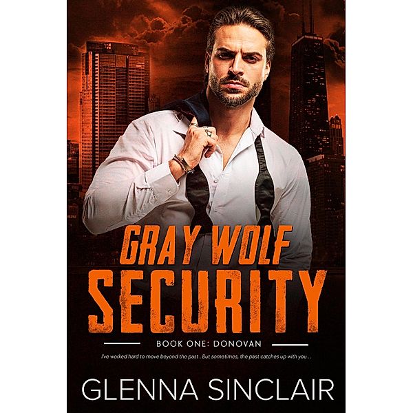 Donovan (Gray Wolf Security Volume One, #1) / Gray Wolf Security Volume One, Glenna Sinclair