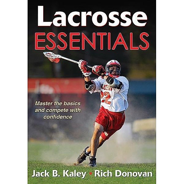 Donovan, J: Lacrosse Essentials, Richard Donovan, Jack B. Kaley Donovan