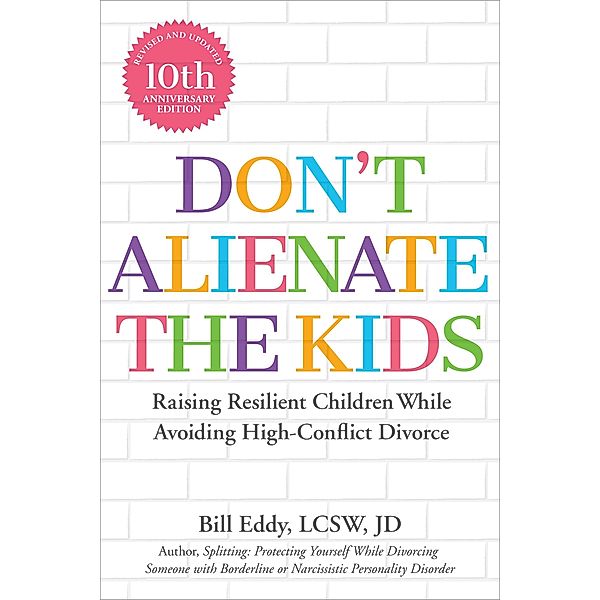 Don't Alienate the Kids, Bill Eddy