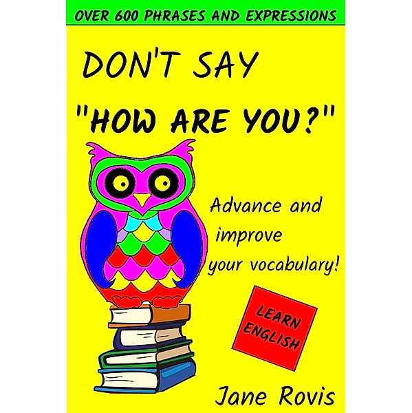 Don't Ask How Are You?, Jane Rovis