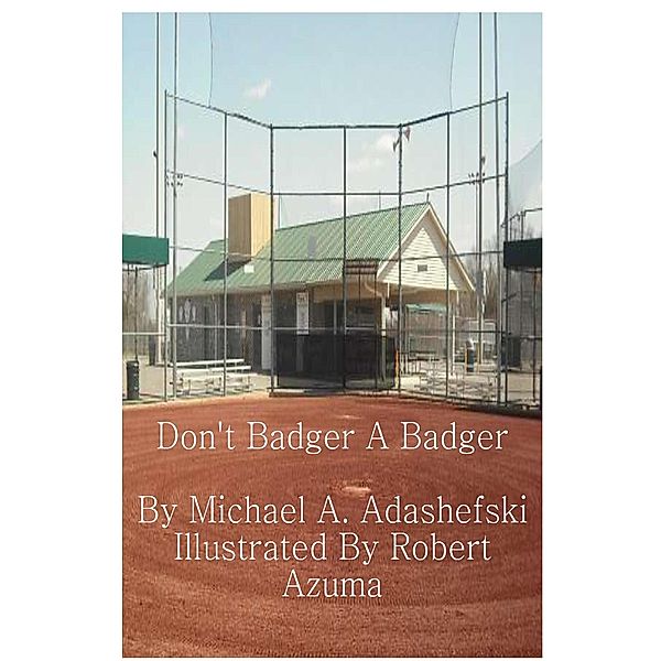 Don't Badger A Badger, Michael Adashefski