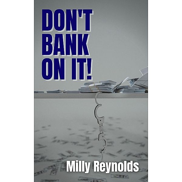 Don't Bank On It! (The Mike Malone Mysteries, #20) / The Mike Malone Mysteries, Milly Reynolds