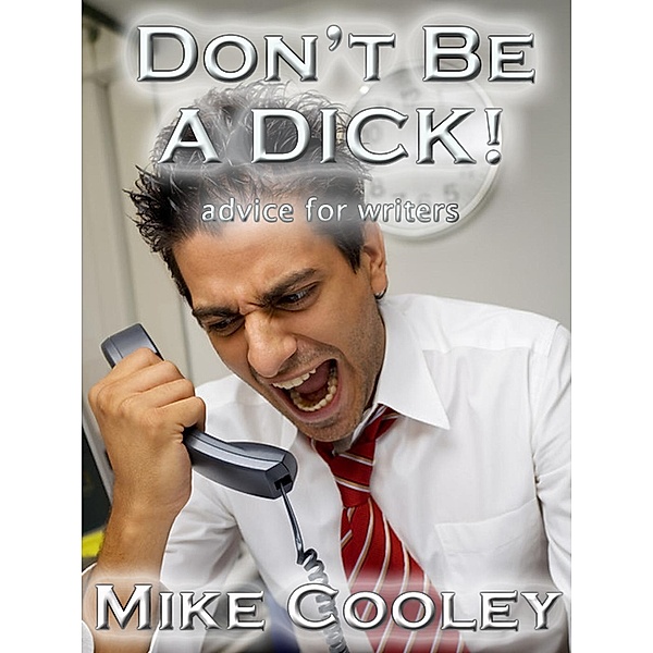Don't Be A Dick!, Mike Cooley