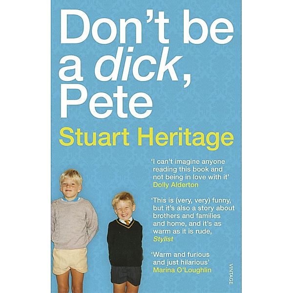 Don't Be a Dick Pete, Stuart Heritage