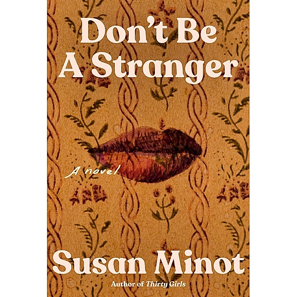 Don't Be a Stranger, Susan Minot