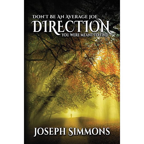 Don't Be an Average Joe Direction, Joseph Simmons