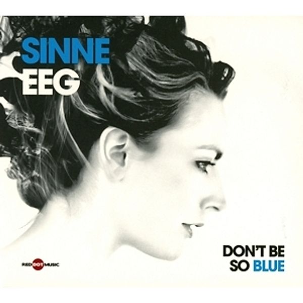 Don'T Be So Blue, Sinne Eeg