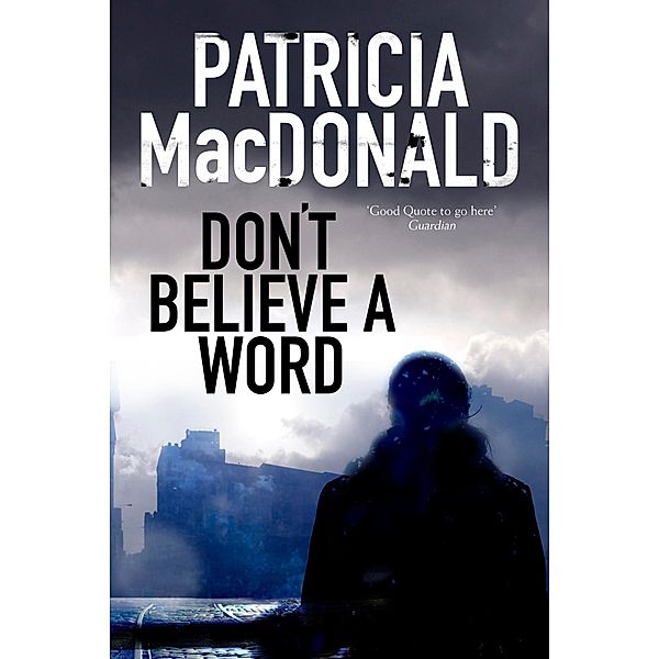 Don't Believe a Word / Severn House Publishers, Patricia Macdonald