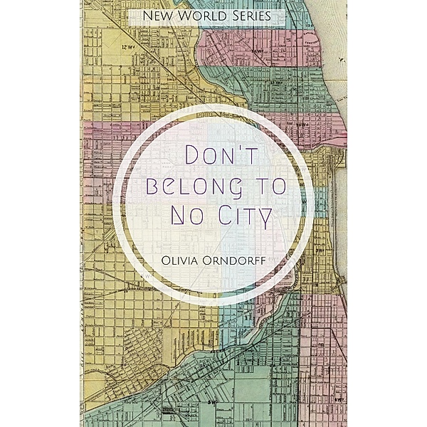Don't Belong to No City, Olivia Orndorff