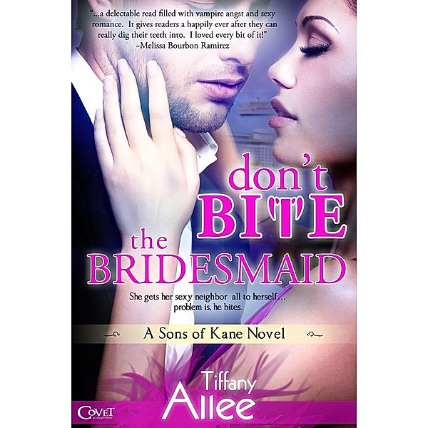 Don't Bite the Bridesmaid / Sons of Kane, Tiffany Allee