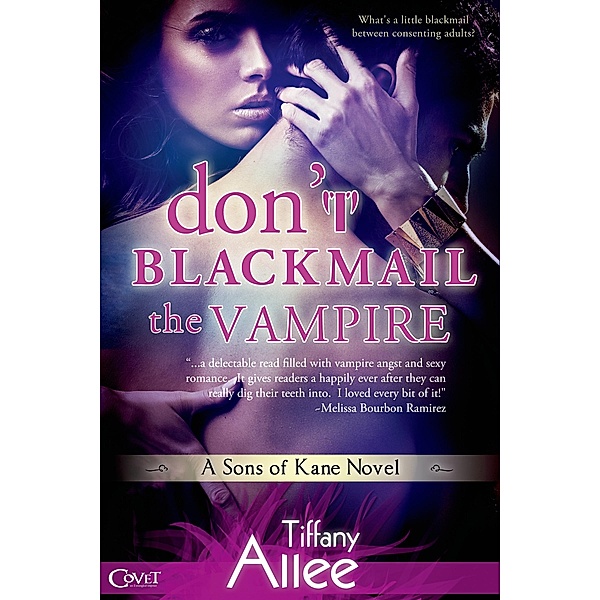 Don't Blackmail the Vampire / Entangled: Covet, Tiffany Allee