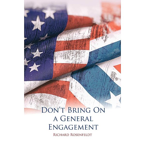 Don't Bring On a General Engagement, Richard Rosenfeldt