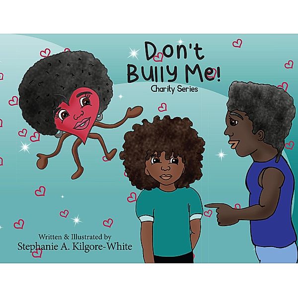 Don't Bully Me! (Charity, #7) / Charity, Stephanie A. Kilgore-White