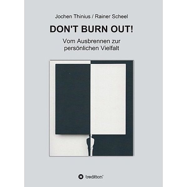 DON'T BURN OUT!, Jochen Thinius, Rainer Scheel