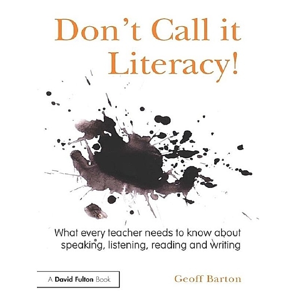 Don't Call it Literacy!, Geoff Barton
