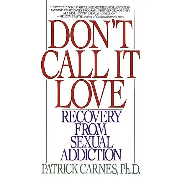 Don't Call It Love, Patrick Carnes