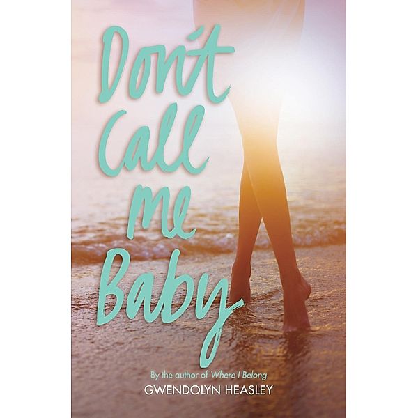 Don't Call Me Baby, Gwendolyn Heasley