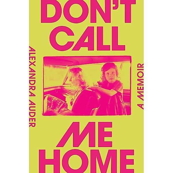 Don't Call Me Home, Alexandra Auder