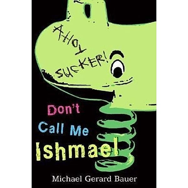 Don't Call Me Ishmael, Michael Gerard Bauer