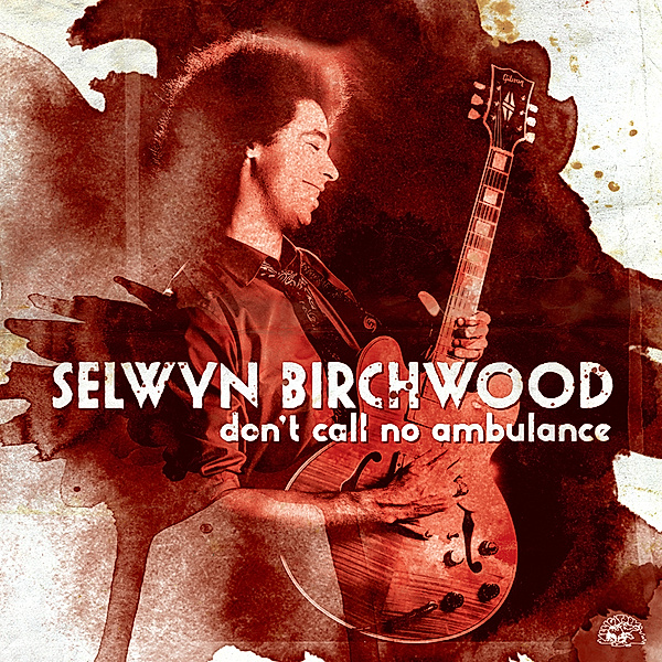 Don'T Call No Ambulance, Selwyn Birchwood