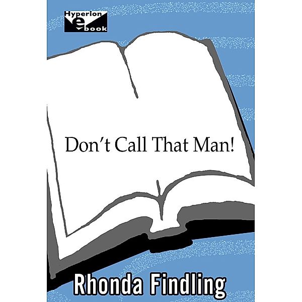 Don't Call That Man!, Rhonda Findling