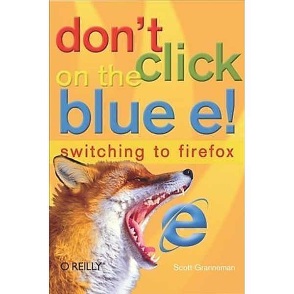 Don't Click on the Blue E!, Scott Granneman