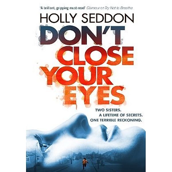 Don't Close Your Eyes, Holly Seddon