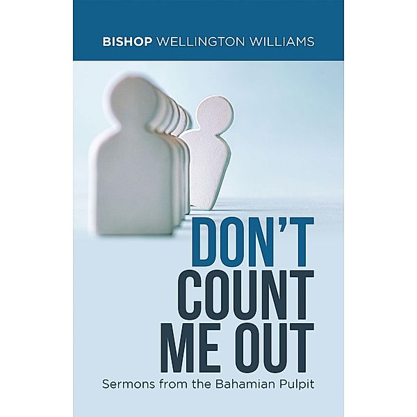 Don't Count Me Out, Bishop Wellington Williams