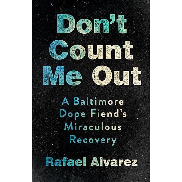 Don't Count Me Out / The Culture and Politics of Health Care Work, Rafael Alvarez