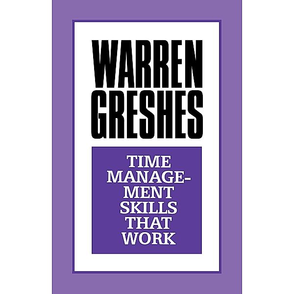 Don't Count the Yes's, Count the No's and Time Management Skills That Work, Warren Greshes