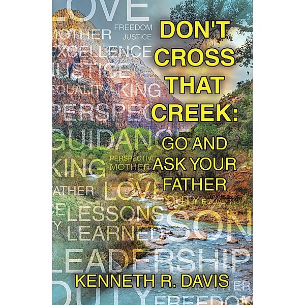 Don't Cross That Creek: Go And Ask Your Father, Kenneth R. Davis