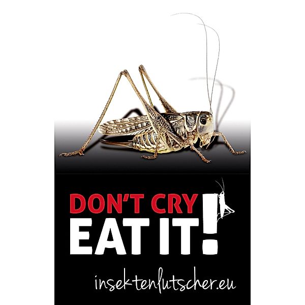 Don't cry. Eat it!, Bessler Dennis, Michael Iselt