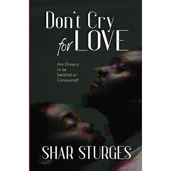 Don't Cry for Love / KP Publishing Company, Shar Sturges