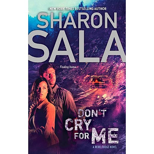 Don't Cry for Me / A Rebel Ridge Novel Bd.2, Sharon Sala