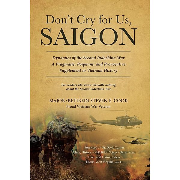 Don't Cry For Us, Saigon, Major (Retired) Steven E. Cook