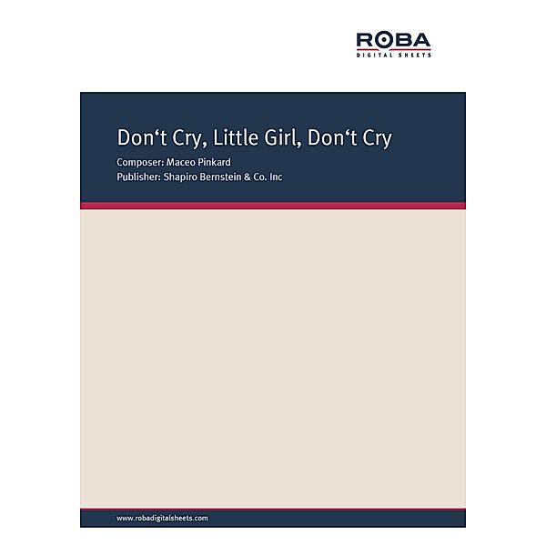 Don't Cry, Little Girl, Don't Cry, Maceo Pinkard